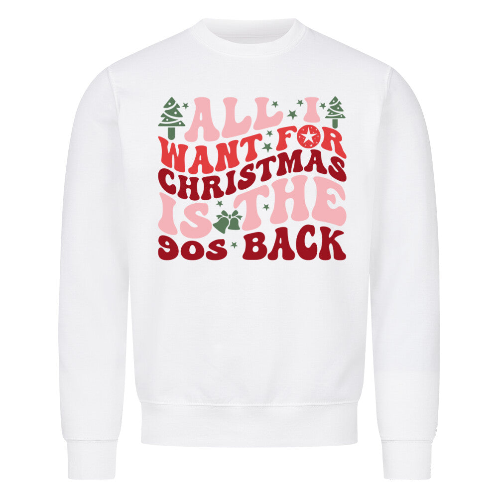 'All I want for christmas is the 90s back' Pullover